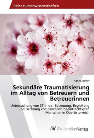 neues Buch – Agnes Steiner – Sekundäre Traumatisierung im Alltag von Betreuern und Betreuerinnen