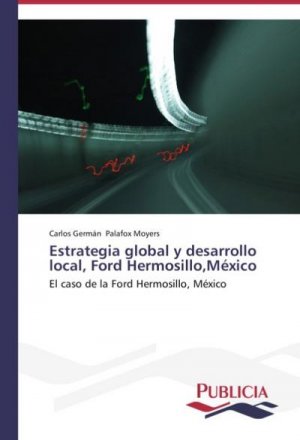 Estrategia global y desarrollo local, Ford Hermosillo,México