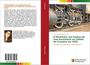 O Momento: um espaço de luta ferroviária na cidade de Cruzeiro em 1933