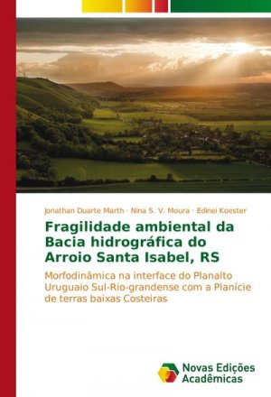 neues Buch – Jonathan Duarte Marth – Fragilidade ambiental da Bacia hidrográfica do Arroio Santa Isabel, RS