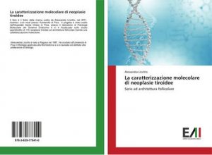 La caratterizzazione molecolare di neoplasie tiroidee