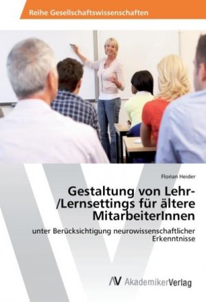 Gestaltung von Lehr-/Lernsettings für ältere MitarbeiterInnen