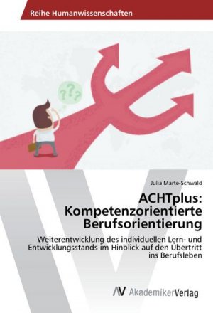 ACHTplus: Kompetenzorientierte Berufsorientierung