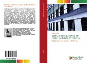 Escrita e sobrevivência em Cartas da Prisão (Frei Betto)