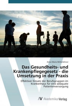 neues Buch – Anna Maria Mitterlehner – Das Gesundheits- und Krankenpflegegesetz - die Umsetzung in der Praxis