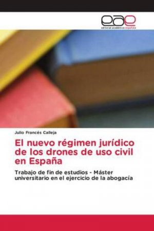 El nuevo régimen jurídico de los drones de uso civil en España