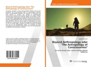 Beyond Anthropology oder "The Antropology of Consciousness"