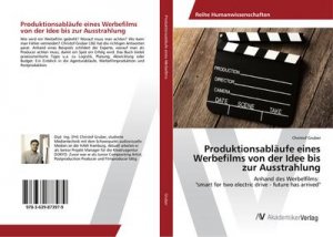 Produktionsabläufe eines Werbefilms von der Idee bis zur Ausstrahlung