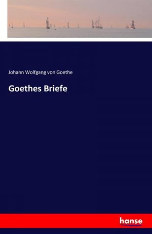 Goethes Briefe