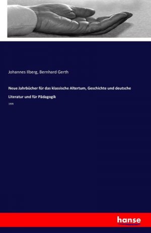 Neue Jahrbücher für das klassische Altertum, Geschichte und deutsche Literatur und für Pädagogik