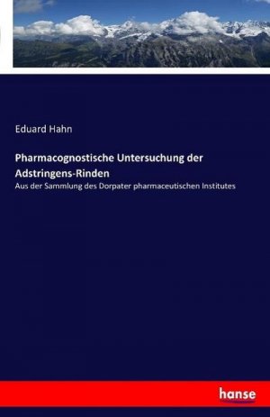 Pharmacognostische Untersuchung der Adstringens-Rinden