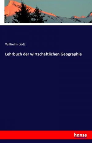 Lehrbuch der wirtschaftlichen Geographie