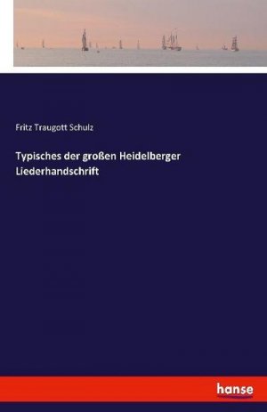 Typisches der großen Heidelberger Liederhandschrift