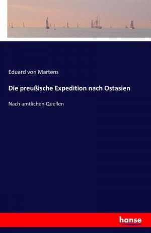 Die preußische Expedition nach Ostasien