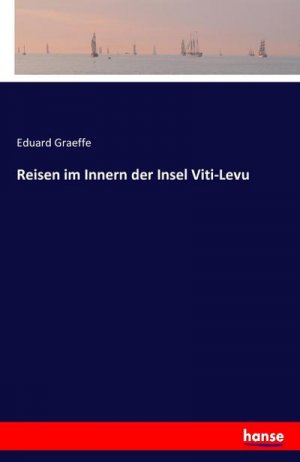 Reisen im Innern der Insel Viti-Levu