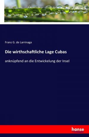 Die wirthschaftliche Lage Cubas