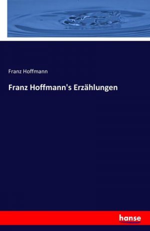 Franz Hoffmann's Erzählungen