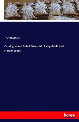 Catalogue and Retail Price-List of Vegetable and Flower Seeds