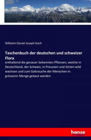 Taschenbuch der deutschen und schweizer Flora