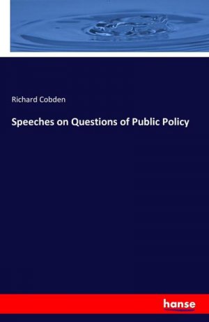 Speeches on Questions of Public Policy