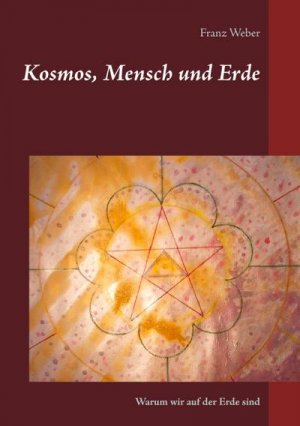 neues Buch – Franz Weber – Kosmos, Mensch und Erde