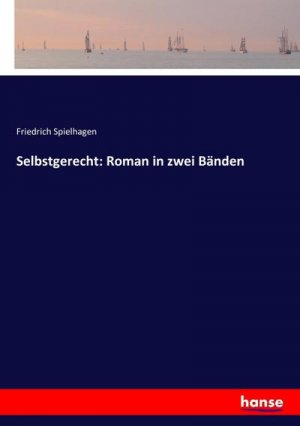 Selbstgerecht: Roman in zwei Bänden