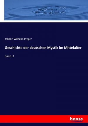 Geschichte der deutschen Mystik im Mittelalter