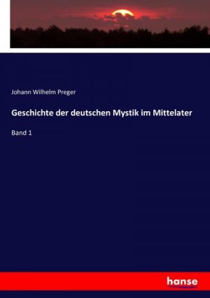 Geschichte der deutschen Mystik im Mittelater