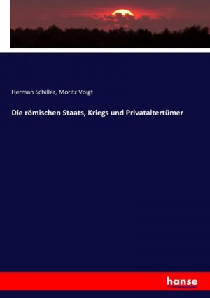 Die römischen Staats, Kriegs und Privataltertümer