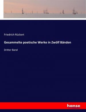 Gesammelte poetische Werke in Zwölf Bänden