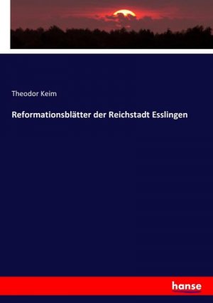 Reformationsblätter der Reichstadt Esslingen