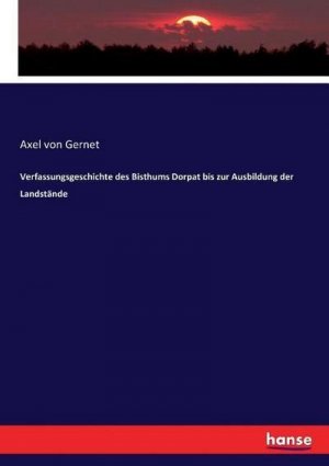 Verfassungsgeschichte des Bisthums Dorpat bis zur Ausbildung der Landstände