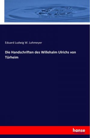 Die Handschriften des Willehalm Ulrichs von Türheim