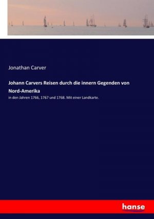 Johann Carvers Reisen durch die innern Gegenden von Nord-Amerika