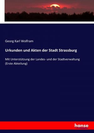 Urkunden und Akten der Stadt Strassburg