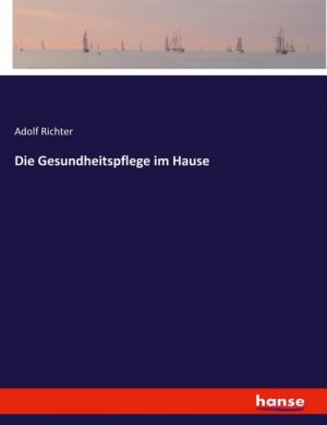 Die Gesundheitspflege im Hause