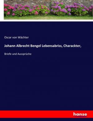 Johann Albrecht Bengel Lebensabriss, Charackter