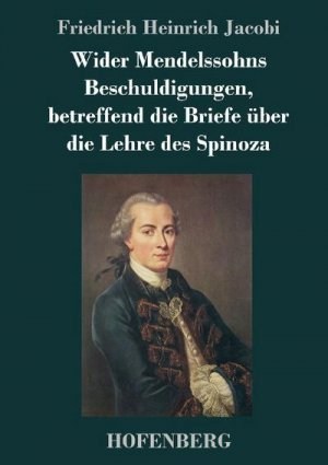 Wider Mendelssohns Beschuldigungen, betreffend die Briefe über die Lehre des Spinoza