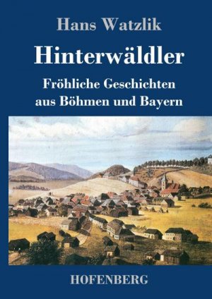 neues Buch – Hans Watzlik – Hinterwäldler