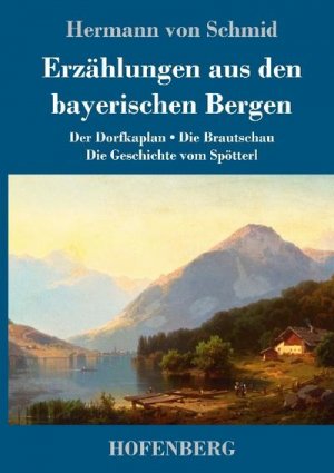 Erzählungen aus den bayerischen Bergen