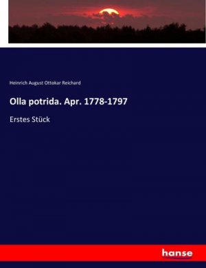 neues Buch – Heinrich August Ottokar Reichard – Olla potrida. Apr. 1778-1797