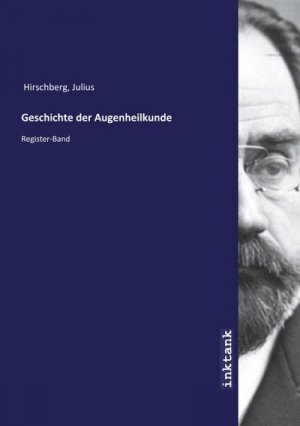 neues Buch – Julius Hirschberg – Geschichte der Augenheilkunde