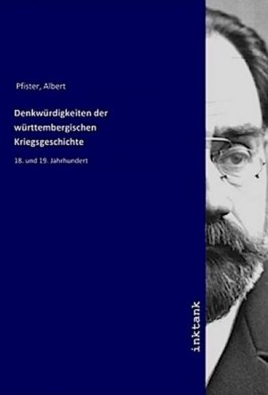 neues Buch – Albert Pfister – Denkwürdigkeiten der württembergischen Kriegsgeschichte