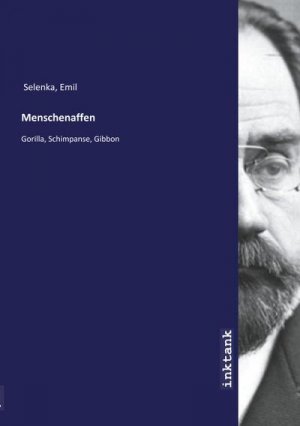 neues Buch – Emil Selenka – Menschenaffen