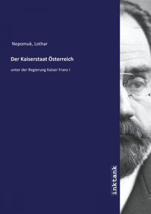 Der Kaiserstaat Österreich