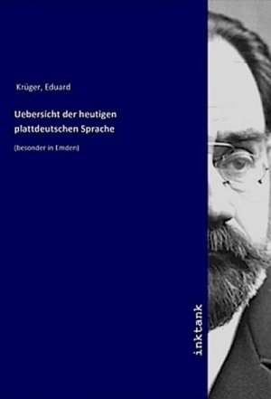 Uebersicht der heutigen plattdeutschen Sprache