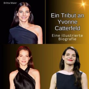 Ein Tribut an  Yvonne Catterfeld