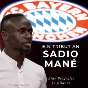 neues Buch – Markus Klein – Ein Tribut an Sadio Mané neues Buch – Markus Klein – Ein Tribut an Sadio Mané