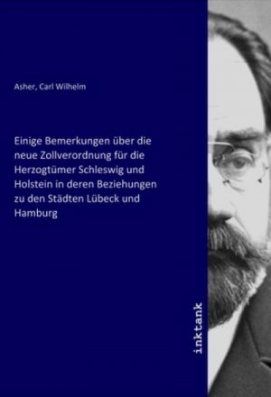 Einige Bemerkungen über die neue Zollverordnung für die Herzogtümer Schleswig und Holstein in deren Beziehungen zu den Städten Lübeck und Hamburg