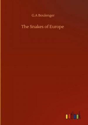 neues Buch – G. A Boulenger – The Snakes of Europe